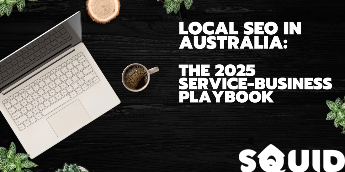 Local SEO in Australia the 2025 service‑business playbook
